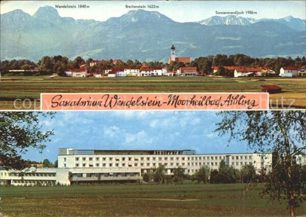 Bad Aibling Sanatorium Wendelstein mit Breitenstein