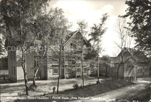 Elend Harz FDGB Heim Fritz Heckert