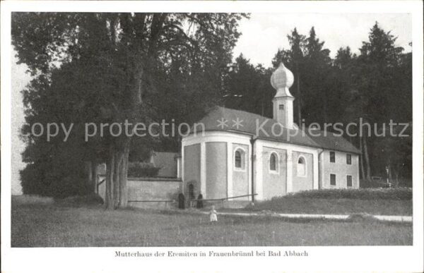Frauenbruennl Mutterhaus der Eremiten Wallfahrtskirch