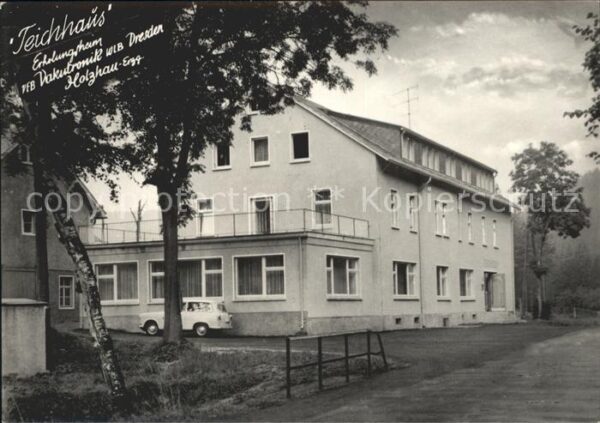 Holzhau Rechenberg-Bienenmuehle Teichhaus Erholungsheim VEB Vakutronik