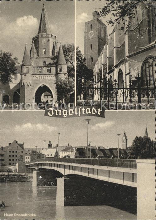 Ingolstadt Donau Kreuztor Liebfrauenkirche Donaubrücke