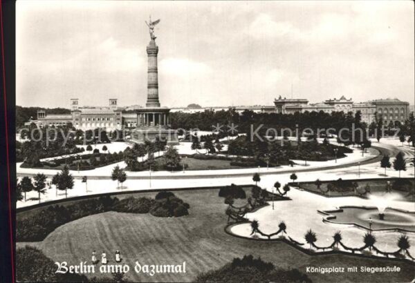 Berlin anno dazumal Königsplatz mit Siegessäul