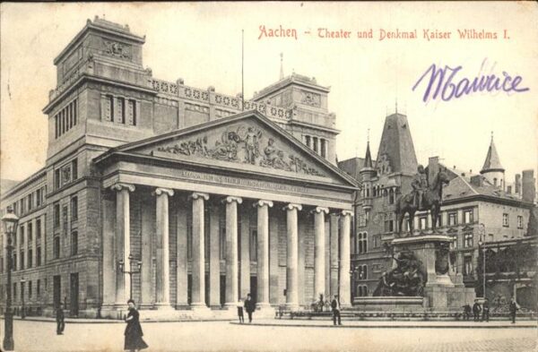 Theatergebaeude Kaiser Wilhelm I. Denkmal Aachen