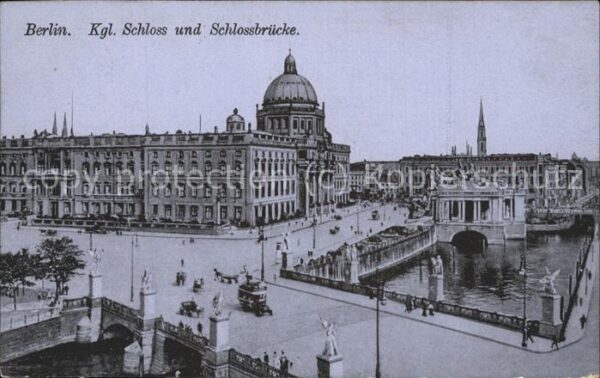 Berlin Kgl. Schloss Schlossbrücke