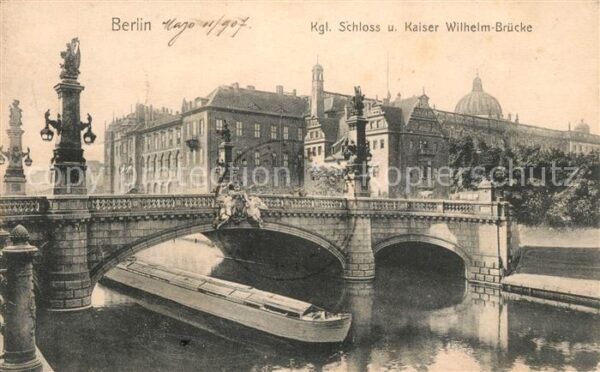 Berlin Königliches Schloss Kaiser Wilhelm Brüc