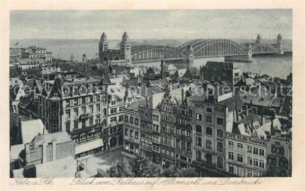 Koeln Rhein Blick vom Rathaus Alter Markt Dombrücke