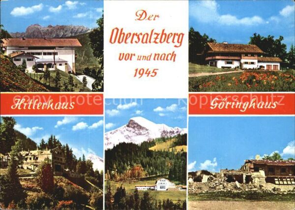 Obersalzberg A.H. Haus und Göringhaus vor und nach 1