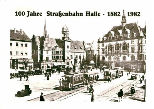 Strassenbahn 100 Jahre Strassenbahn Halle Marktplatz