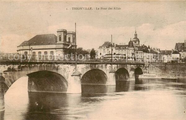 Thionville Diedenhofen 57 Le Pont des Allies