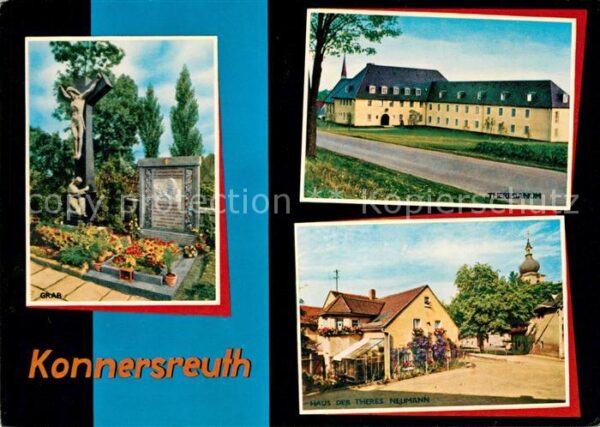 Konnersreuth Oberpfalz Grab Theresianum Haus des Theres Neuman