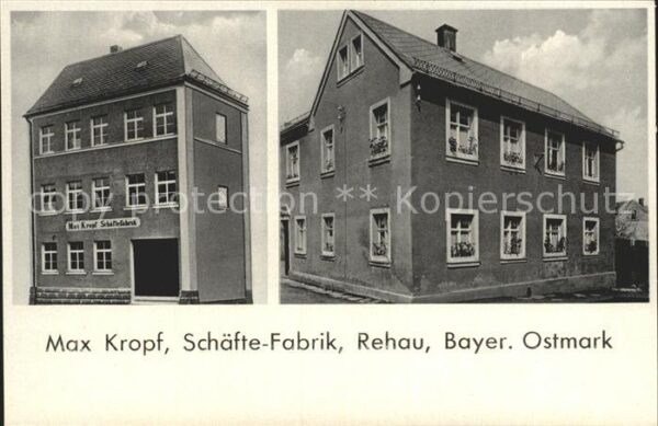 Rehau Bayerische Ostmark Max Kropf Schaefte- Fabrik