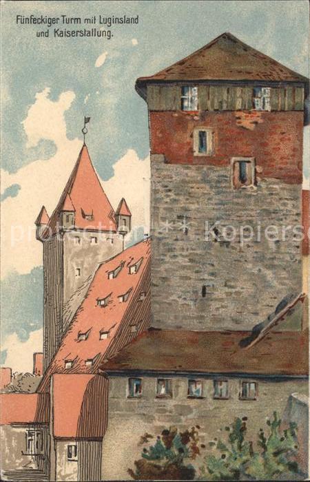 Nuernberg Fuenfeckiger Turm mit Luginsland und Kaiserstallung Kuenstlerkarte Auf