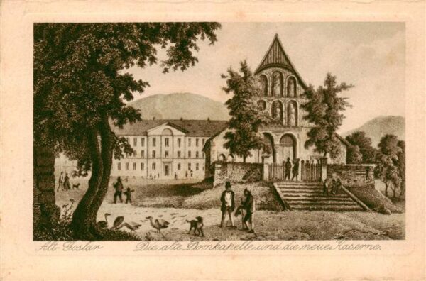 Alt Goslar Alte Domkapelle und neue Kaserne